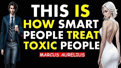 Smart Ways To Deal With Toxic People Stoicism Youtube