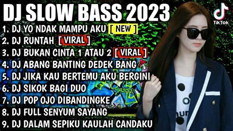 Dj Slow Bass Dj Yo Ndak Mampu Aku Spek Idamanmu X Dj Runtah