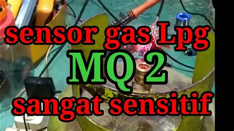 Cara Membuat Sensor MQ 2 Pendeteksi Kebocoran Gas LPG Dan Pendeteksi