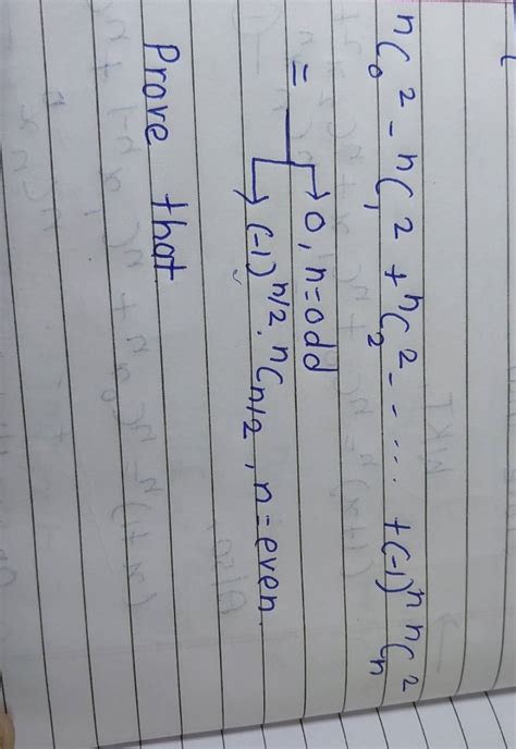 nC0 2−nC1 2+nC2 2⋯⋯+(−1)nnCn 2=[0,n=0dd(−1)n/2⋅nCn/2 ,n= even Prove th..