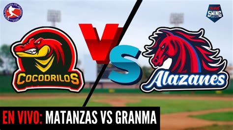 EN VIVO Matanzas Vs Granma Postemporada 2024 SN 63 30 06 2024