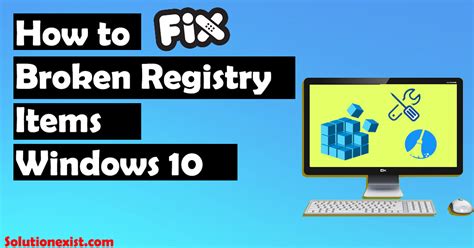 How To Fix Broken Registry Items Windows 10 6 Ways