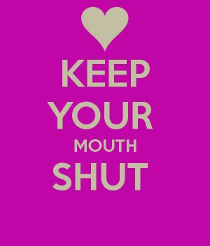 Keep My Mouth Shut Quotes. QuotesGram