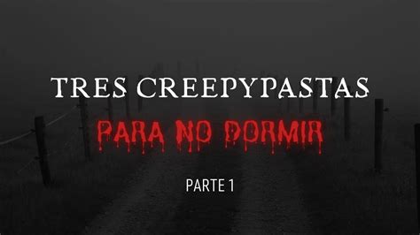 3 Creepypastas Para No Dormir YouTube