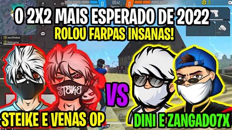 Steike Ff E Venas Op Vs Dini Ff E Zangado X O X Mais Esperado De