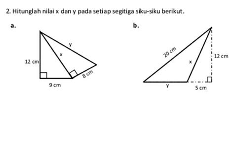 Solved 2 Hitunglah Nilai X Dan Y Pada Setiap Segitiga Siku Siku Berikut A B [others]