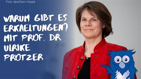 Warum Gibt Es Erk Ltungen Mit Der Virologin Prof Dr Ulrike Protzer