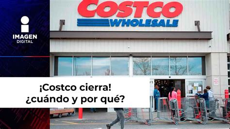 Costco cerrará todas sus tiendas en México cuándo y por qué YouTube