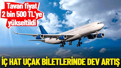 İç hat uçak biletlerinde dev artış Tavan fiyat 2 bin 500 TL ye