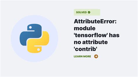 Attributeerror Module Tensorflow Has No Attribute ‘contrib In Python 3 Python Clear