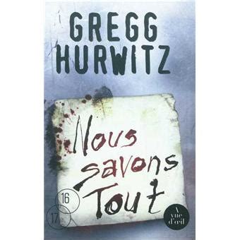 Nous Savons Tout Livre En Gros Caract Res Broch Gregg Hurwitz