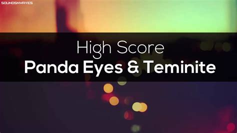 Panda Eyes Teminite High Score SoundsNWaves YouTube