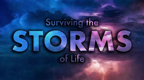 Surviving The Storms Of Life Power To Face The Storm Youtube