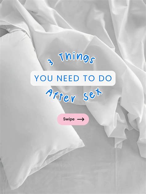 3 Things You Need To Do After Sex Gallery Posted By Tricia Ugc Lemon8