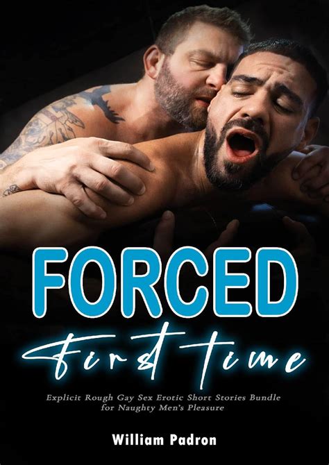 FORCED FIRST TIME Explicit Rough GAY Sex Erotic Short Stories Bundle For Naughty Mens Pleasure