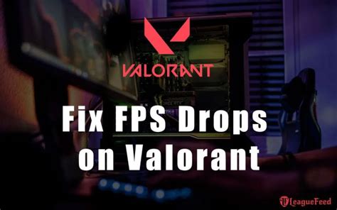 How To Fix Fps Drops On Valorant Complete Guide