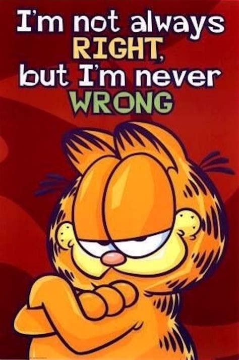 I;m not always right funny quotes quote garfield lol funny quote funny quotes humor Garfield ...