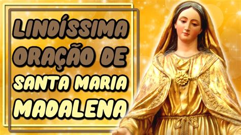 Ora O De Santa Maria Madalena Oracoespoderosas Blog