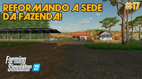 Farming Simulator 22 REFORMANDO E CRIANDO NOVA SEDE DA FAZENDA Quase