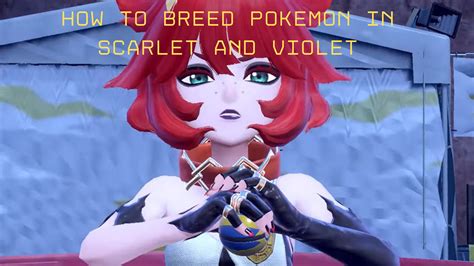 How To Breed Pok Mon In Scarlet And Violet Veryali Gaming