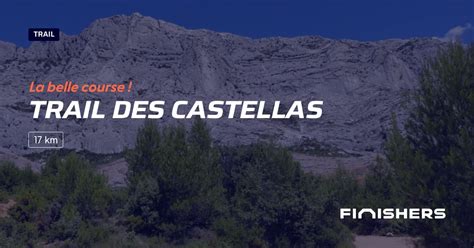 Trail des Castellas 2025 Parcours inscriptions résultats Finishers