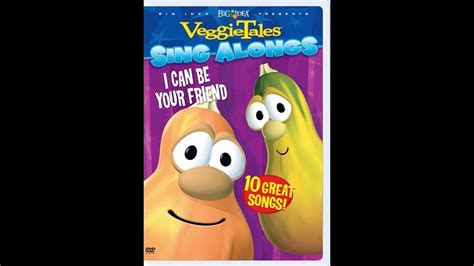 Opening To Veggietales Sing Alongs I Can Be Your Friend Dvd Youtube