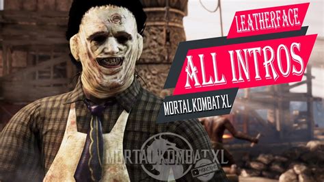 MORTAL KOMBAT XL LEATHERFACE ALL INTRO DIALOGUES 4K ᵁᴴᴰ 60ᶠᵖˢ PS5