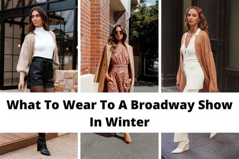 What To Wear To A Broadway Show In Winter 2023 40 Chic Outfit Ideas