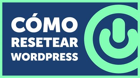 Cómo Reiniciar WordPress para empezar de cero 2020 YouTube