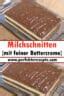 Milchschnitten Rezept Mit Feiner Buttercreme Schnelle Und Einfache