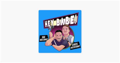 Sal And Chris Present Hey Babe On Apple Podcasts