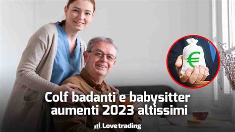 Colf badanti e baby sitter aumento 2000 ma per tante famiglie è