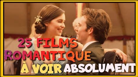 25 FILMS ROMANTIQUE À VOIR ABSOLUMENT DANS UNE VIE YouTube