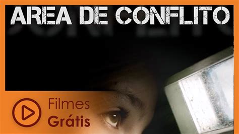 Área de Conflito Filmes Grátis YouTube