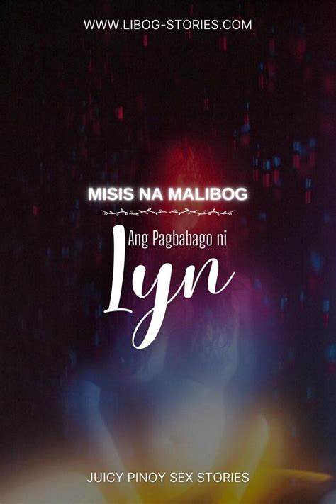 Read Ang Pagbabago Ni Lyn Pinoy Sex Stories