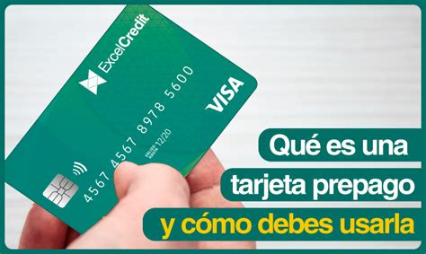 Qué es una tarjeta prepago y cómo debes usarla ExcelCredit