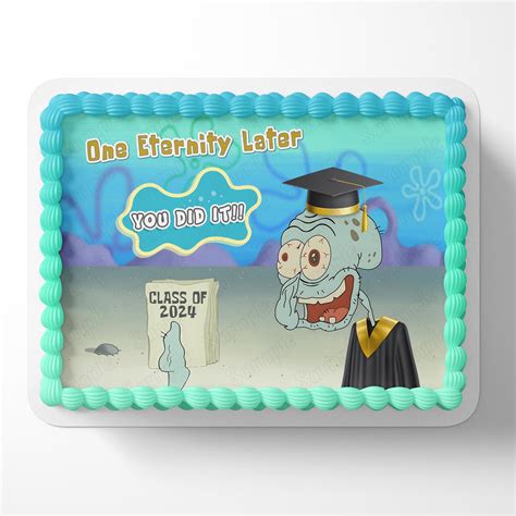 You Did it College Graduation Squidward Spongebob Meme One Eternity Later OP Edible Cake Toppers ...