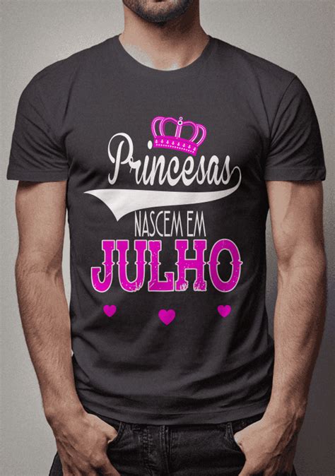 T Shirt Estonada Princesas Nascem Em Julho R Em Altas Estampas