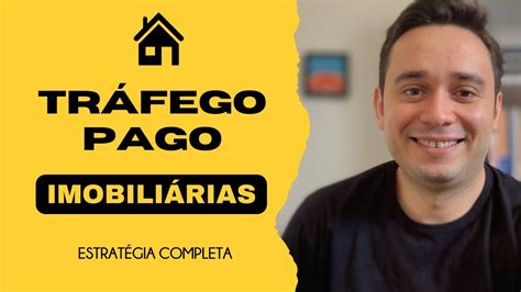 Tr Fego Pago Para Imobili Rias Estrat Gia Completa Youtube