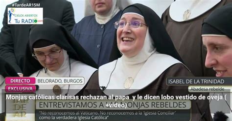 Monjas Cat Licas Clarisas Rechazan Al Papa Y Le Dicen Lobo Vestido De