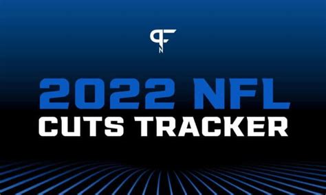 2022 Nfl Cuts Tracker Roster News Updates And Notable Cuts For All