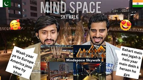 Mf Pakistani Reaction To New Sky Walk In Hyderabad Mind Space