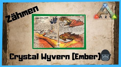 ARK Survival Evolved Crystal Wyvern Ember zähmen 2022 Taming INFO