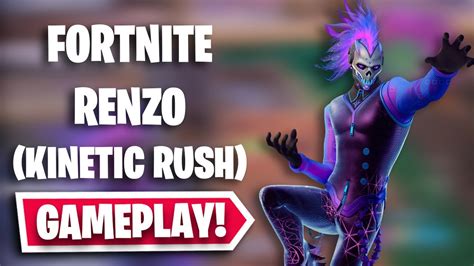 Renzo The Destroyer Kinetic Rush Gameplay In Fortnite Chapter 4