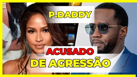 P Diddy Acusado De Agress O E Estupr Pela Cantora Cassie Youtube