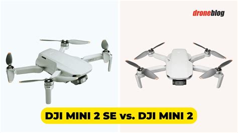 DJI Mini 2 SE vs. DJI Mini 2 (Which One is Right for You) - Droneblog