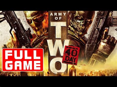 Army Of Two 40th Day Full Game Walkthrough Longplay Playthrough Part