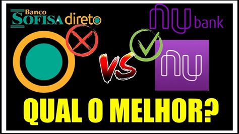 NUBANK OU SOFISA DIRETO QUAL O MELHOR PARA INVESTIR Vale A Pena