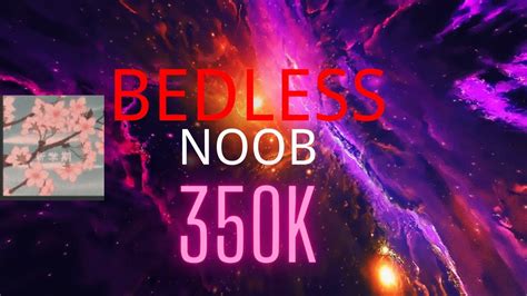 Bedless Noob 350k Pack YouTube