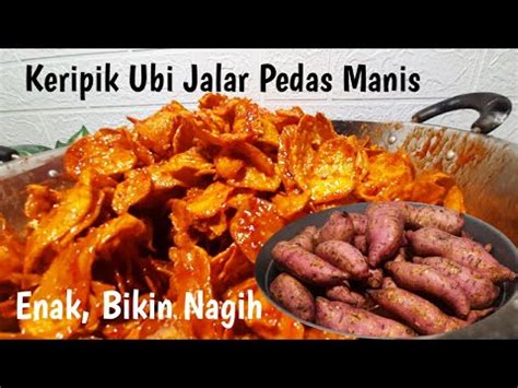 Cara Membuat Keripik Ubi Jalar Pedas Manis Enaknya Bikin Nagih YouTube